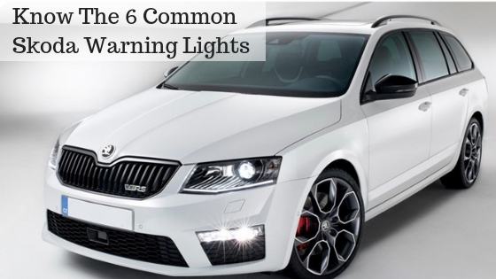 Know The 6 Common Skoda Warning Lights